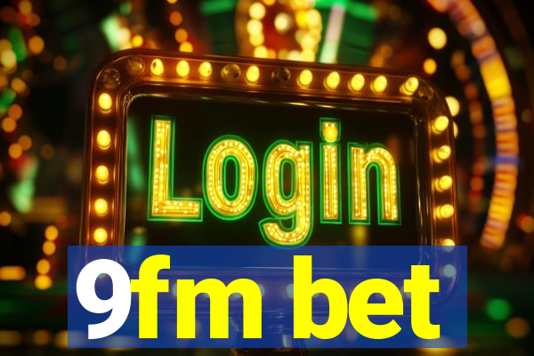 9fm bet